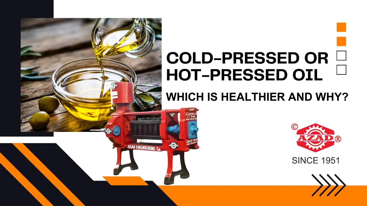 Read more about the article Cold-Pressed or Hot-Pressed Oil: Which is Healthier and Why?
